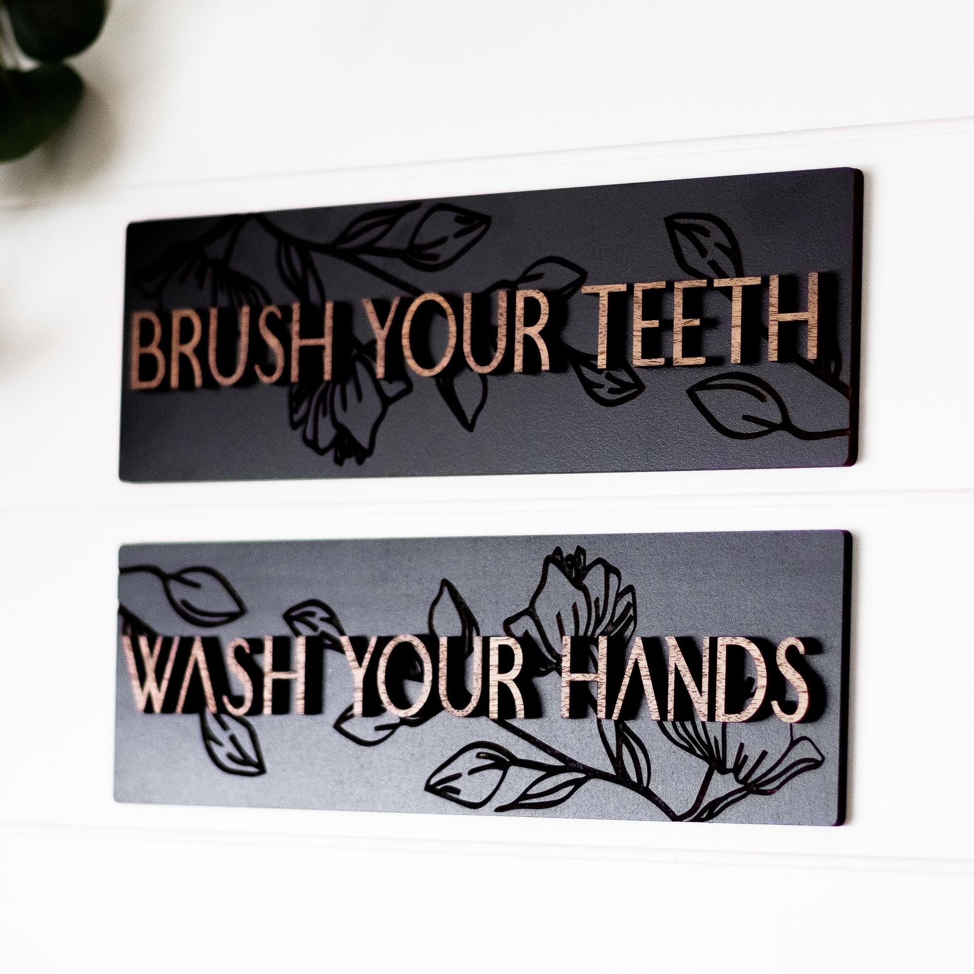Engraved Floral Textured Wash Your Hands Brush Your Teeth