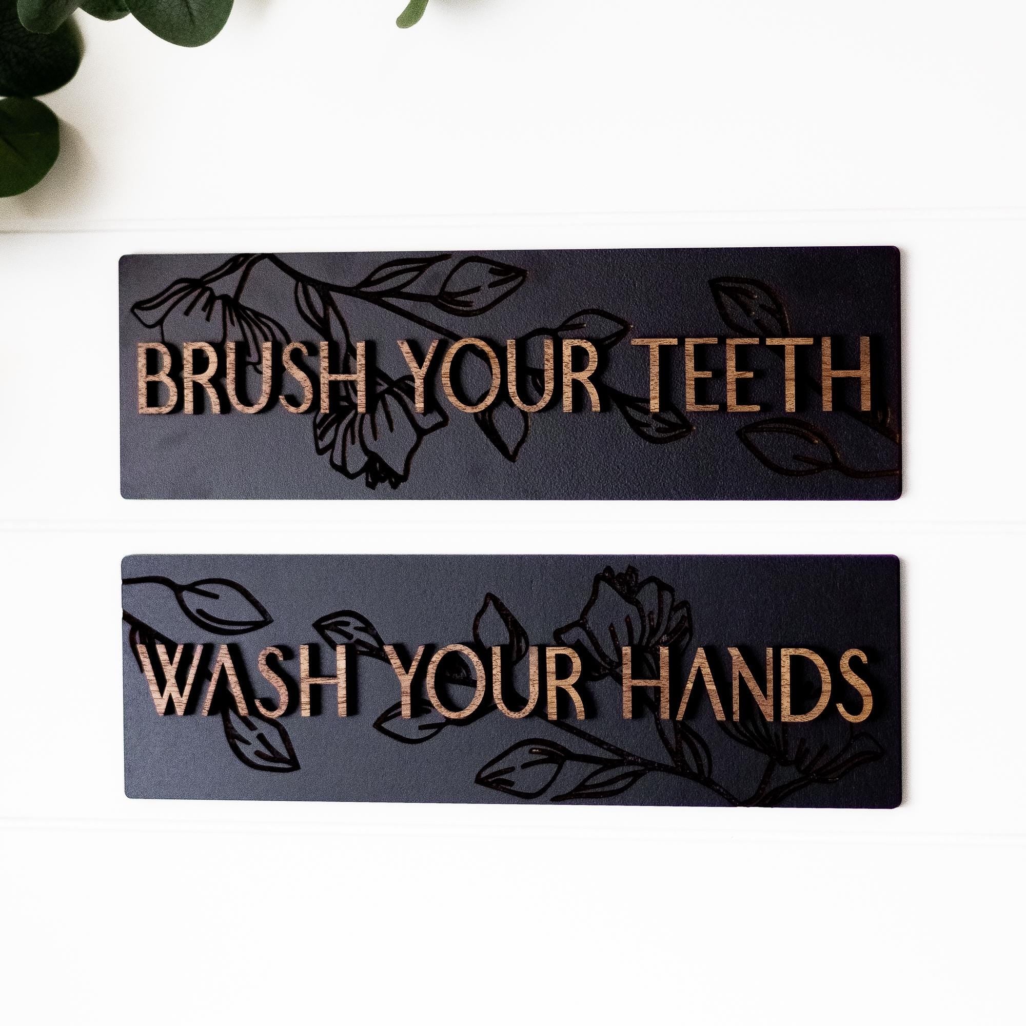 Engraved Floral Textured Wash Your Hands Brush Your Teeth